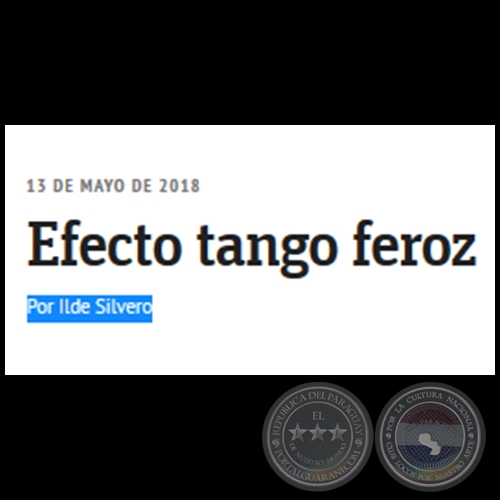 EFECTO TANGO FEROZ - Por ILDE SILVERO - Domingo, 13 de Mayo de 2018